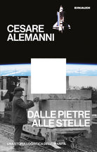 Dalle pietre alle stelle. Una storia logistica dell'umanit