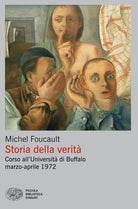 Storia della verit. Corso all'Universit di Buffalo marzo-aprile 1972