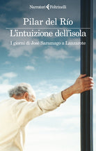L'intuizione dell'isola. I giorni di JosSaramago a Lanzarote