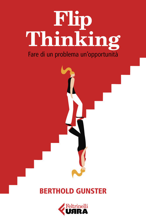 Flip-thinking. Fare di un problema un’opportunità