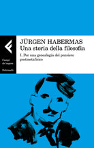 Una storia della filosofia. Vol. 1: Per una genealogia del pensiero postmetafisico