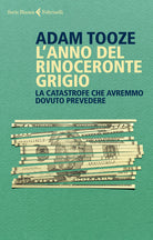 L'anno del rinoceronte grigio. La catastrofe che avremmo dovuto prevedere