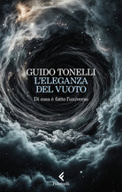 L'eleganza del vuoto. Di cosa fatto l'universo