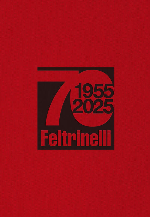 70. 1955-2025 Feltrinelli