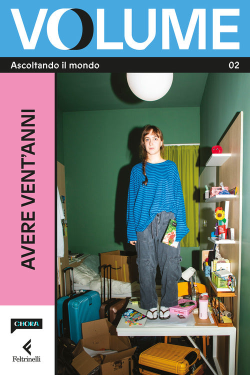 Volume. Ascoltando il mondo. Il Magazine di Chora Media e Feltrinelli. Vol. 2: Avere vent'anni