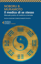 Il medico di se stesso. Manuale pratico di medicina orientale