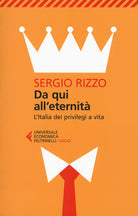Da qui all'eternit. L'Italia dei privilegi a vita