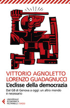 L'eclisse della democrazia. Dal G8 di Genova a oggi: un altro mondo è necessario