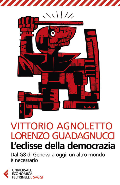 L'eclisse della democrazia. Dal G8 di Genova a oggi: un altro mondo è necessario
