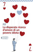 La disperata ricerca damore di un povero idiota