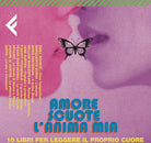 Amore scuote l'anima mia. 10 libri per leggere il proprio cuore