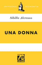 Una donna. Ediz. 70 anniversario