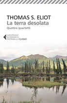 La terra desolata-Quattro quartetti. Testo inglese a fronte