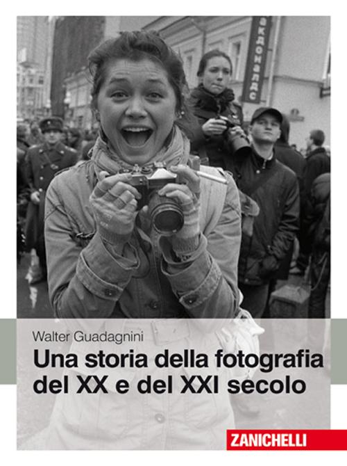 Una storia della fotografia del XX e del XXI secolo