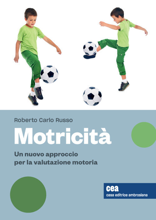 Motricit. Un nuovo approccio per la valutazione motoria, sue variabili e relativi effetti