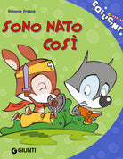 Sono nato così