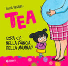 Cosa c'è nella pancia della mamma? Tea
