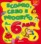 Scopro, creo, progetto a... 6 anni