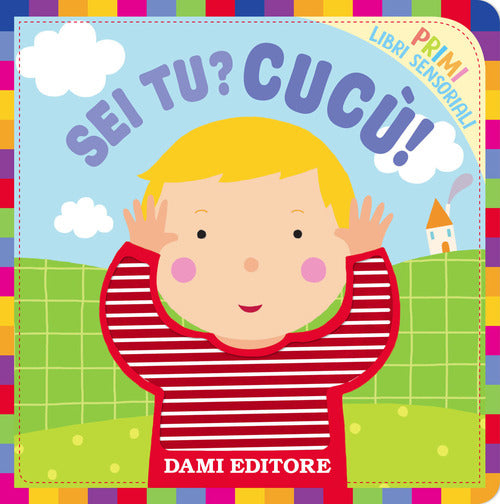 Sei tu? Cucù!. Primi libri sensoriali