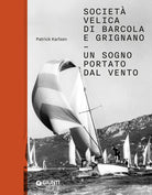 Società velica di Barcola e Grignano. Un sogno portato dal vento