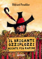 Il brigante Ozziplozzi. Niente più rapine