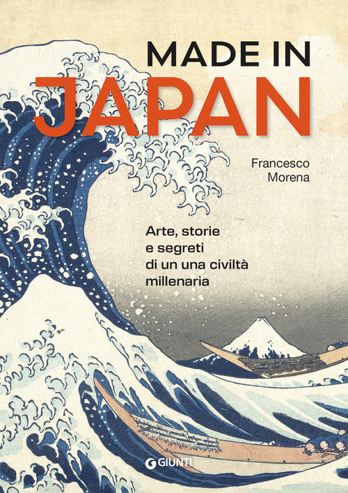 Made in Japan. Arte storia e segreti di una civilt millenaria