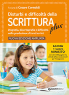 Disturbi e difficoltà della scrittura plus. Guida + nuovo minisito con oltre 500 pagine tra schede allievo e strumenti per l’insegnante