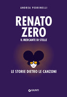 Renato Zero. Il mercante di stelle. La storia dietro le canzoni
