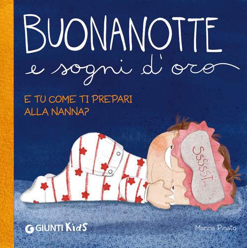 Buonanotte e sogni d'oro. E tu come ti prepari alla nanna?