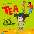 Perch sono tutti arrabbiati? Tea