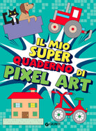 Il mio superquaderno di pixel art