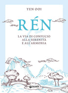 Rén. La via di Confucio alla serenità e all'armonia