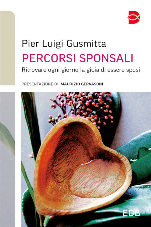 Percorsi sponsali. Ritrovare ogni giorno la gioia di essere sposi