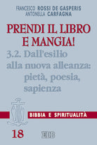 Prendi il libro e mangia!. Vol. 3/2: Dall'esilio alla nuova alleanza: piet, poesia, sapienza