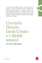Ges Cristo e i diritti umani. Per un'etica della dignit
