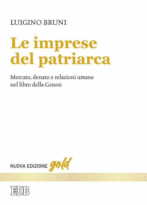 Le imprese del patriarca. Mercato, denaro e relazioni umane nel libro della Genesi