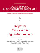 Commentario ai documenti del Vaticano II. Vol. 6: Ad gentes. Nostra aetate. Dignitatis humanae