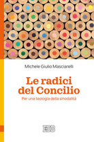 Le radici del Concilio. Per una teologia della sinodalit