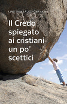 Il Credo spiegato ai cristiani un po’ scettici