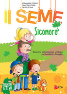 Il seme. Itinerario di iniziazione cristiana per bambini e famiglie. Vol. 2: Sicomoro. Quaderno attivo