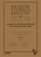 Ricerche storico-bibliche. Vol. 2: Lo spazio e la costruzione dell'identit nel cristianesimo delle origini