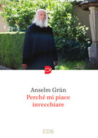 Perch mi piace invecchiare