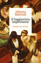 Il loggionista impenitente. Duemila sere all'opera