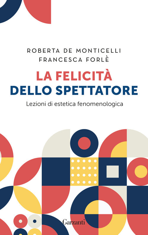 La felicit dello spettatore. Lezioni di estetica fenomenologica