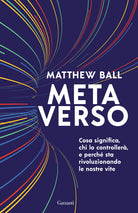 Metaverso. Cosa significa, chi lo controller e perch sta rivoluzionando le nostre vite