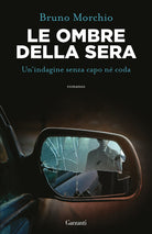 Le ombre della sera. Bacci Pagano e un'indagine senza capo n coda