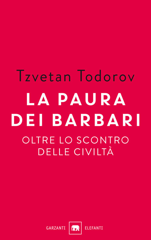 La paura dei barbari. Oltre lo scontro delle civilt