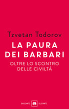 La paura dei barbari. Oltre lo scontro delle civilt