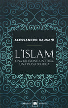 L'Islam. Una religione, un'etica, una prassi politica