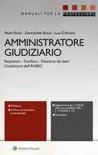 Amministratore giudiziario. Sequestro, confisca, gestione dei beni, coadiutore dell'ANBSC